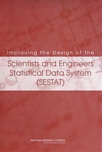 Improving the Design of the Scientists and Engineers Statistical Data System (Sestat) (Paperback)