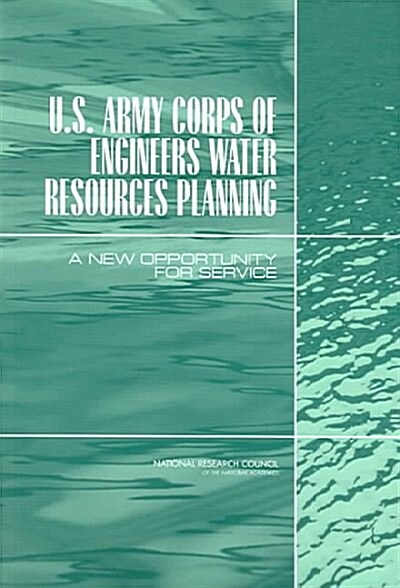 U.S. Army Corps of Engineers Water Resources Planning: A New Opportunity for Service (Paperback)