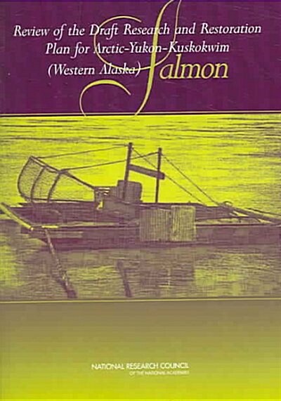 Review of the Draft Research And Restoration Plan for Arctic-yukon-kuskokwim (Western Alaska) Salmon (Paperback)