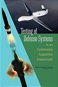 Testing of Defense Systems in an Evolutionary Acquisition Environment (Paperback)