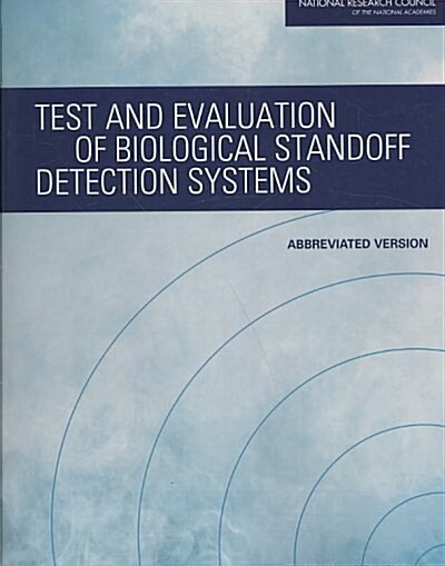 Test and Evaluation of Biological Standoff Detection Systems: Abbreviated Version (Paperback, Abbreviated Ver)