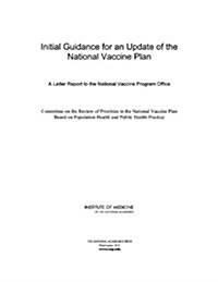 Initial Guidance for an Update of the National Vaccine Plan: A Letter Report to the National Vaccine Program Office (Paperback)