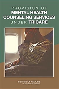 Provision of Mental Health Counseling Services Under Tricare (Paperback, 1st)
