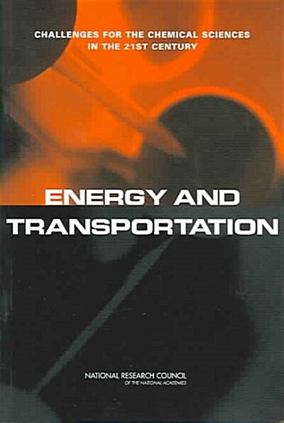 Energy and Transportation: Challenges for the Chemical Sciences in the 21st Century (Paperback)