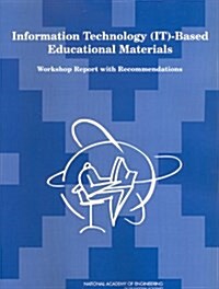 Information Technology (It)-Based Educational Materials: Workshop Report with Recommendations (Paperback)