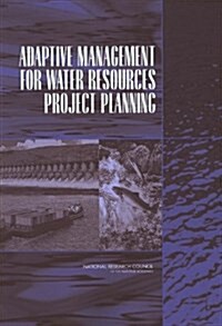 Adaptive Management For Water Resources Project Planning (Paperback)