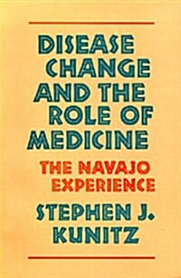 Disease Change and the Role of Medicine: The Navajo Experience (Paperback)