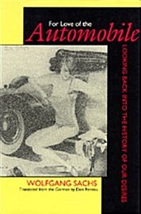 For Love of the Automobile: Looking Back Into the History of Our Desires (Hardcover)