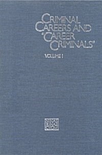 Criminal Careers and Career Criminals,: Volume I (Paperback)