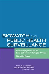 Biowatch and Public Health Surveillance: Evaluating Systems for the Early Detection of Biological Threats: Abbreviated Version (Paperback, Abbreviated Ver)
