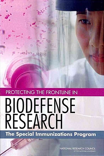 Protecting the Frontline in Biodefense Research: The Special Immunizations Program (Paperback)