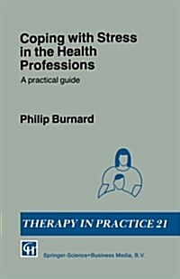 Coping with Stress in the Health Professions : A practical guide (Paperback, 1991 ed.)