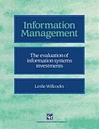 Information Management : The Evaluation of Information Systems Investments (Paperback, Softcover reprint of the original 1st ed. 1994)