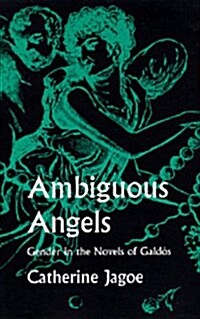 Ambiguous Angels: Gender in the Novels of Gald? (Hardcover)