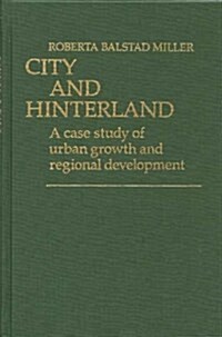 City and Hinterland: A Case Study of Urban Growth and Regional Development (Hardcover)