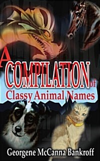 A Compilation of Classy Animal Names (Paperback)