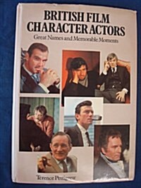 British Film Character Actors: Great Names and Memorable Moments (Hardcover)