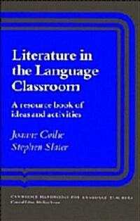 Literature in the Language Classroom : A Resource Book of Ideas and Activities (Hardcover)