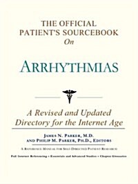 The Official Patients Sourcebook on Arrhythmias (Paperback)