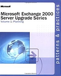 Microsoft Exchange 2000 Server Upgrade Series Volume 1: Planning: Planning (Paperback)