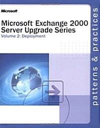 Microsoft Exchange 2000 Server Upgrade Series Volume 2: Deployment: Deployment (Paperback)