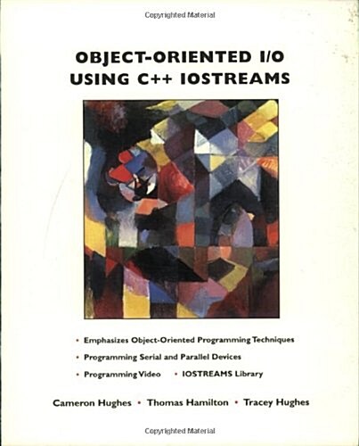 Object Oriented I/O Using C++ Iostreams (Paperback)