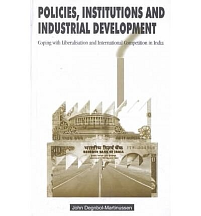 Policies, Institutions and Industrial Development (Hardcover)