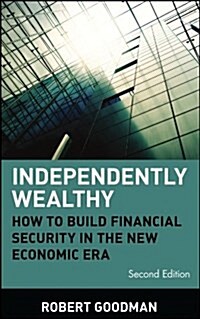 Independently Wealthy: How to Build Financial Security in the New Economic Era (Hardcover, 2)