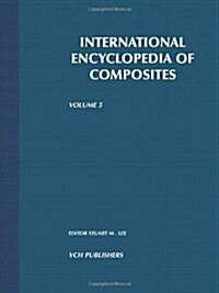 The International Encyclopedia of Composites (Paperback)