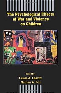 The Psychological Effects of War and Violence on Children (Paperback)