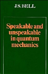 Speakable And Unspeakable in Quantum Mechanics (Hardcover, 1st)