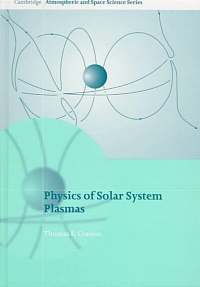 Physics of Solar System Plasmas (Hardcover)
