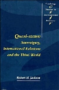 Quasi-States : Sovereignty, International Relations and the Third World (Hardcover)