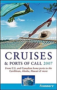 Frommers 2007 Cruises & Ports of Call (Paperback)