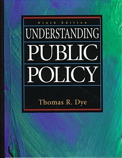 Understanding Public Policy (Hardcover, 9th, Subsequent)