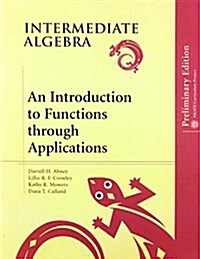 Intermediate Algebra: An Introduction to Functions Through Applications (Paperback)