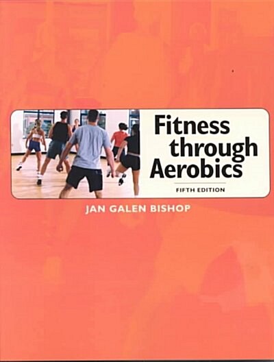 Fitness Through Aerobics (Paperback, 5th)