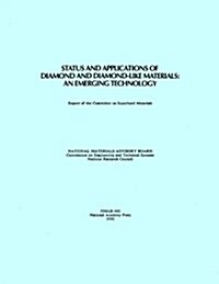 Status and Applications of Diamond and Diamond-Like Materials: An Emerging Technology (Paperback)