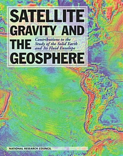 Satellite Gravity and the Geosphere (Paperback)