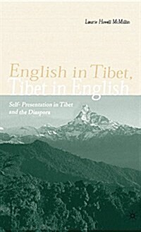 English in Tibet, Tibet in English: Self-Presentation in Tibet and the Diaspora (Hardcover)