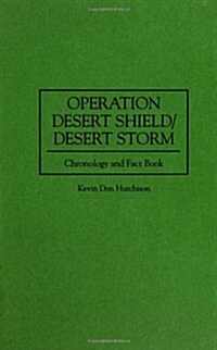 Operation Desert Shield/Desert Storm: Chronology and Fact Book (Hardcover)