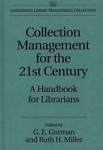 Collection Management for the 21st Century: A Handbook for Librarians (Hardcover)