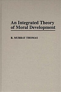 An Integrated Theory of Moral Development (Hardcover)