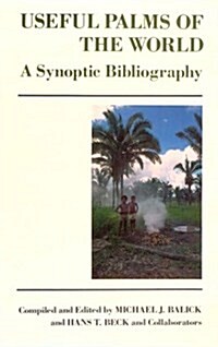 Useful Palms of the World: A Synoptic Bibliography (Hardcover, New)