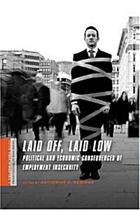 Laid Off, Laid Low: Political and Economic Consequences of Employment Insecurity (Hardcover)