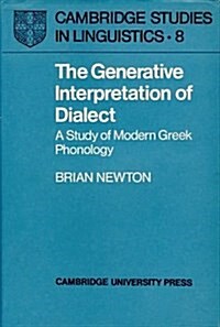 The Generative Interpretation of Dialect : A Study of Modern Greek Phonology (Hardcover)