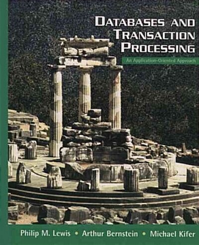 Databases and Transaction Processing : An Application-oriented Approach (Hardcover)