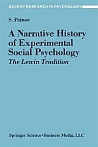 A Narrative History of Experimental Social Psychology: The Lewin Tradition (Paperback)