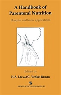 A Handbook of Parenteral Nutrition : Hospital and Home Applications (Paperback)
