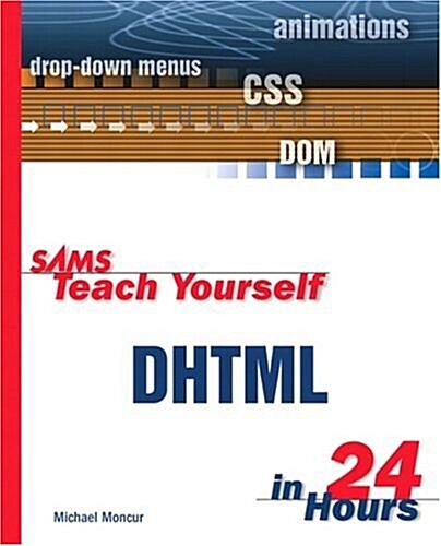 Sams Teach Yourself Dhtml in 24 Hours (Paperback)